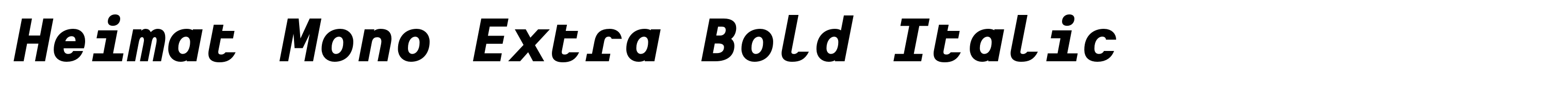 Heimat Mono Extra Bold Italic